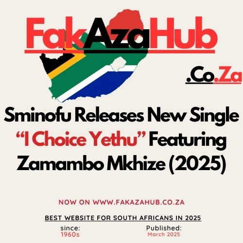 Sminofu Releases New Single I Choice Yethu Featuring Zamambo Mkhize (2025)